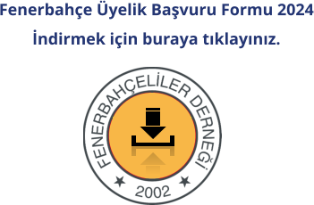 Fenerbahçe Üyelik Başvuru Formu 2024 İndirmek için buraya tıklayınız.